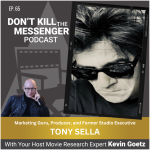 Tony Sella (Marketing Executive and Producer) on Creating Unforgettable Movie Campaigns