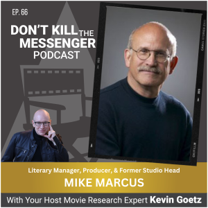 Mike Marcus (Manager, Producer, & Former Studio Head) on Building Hollywood Networks and Creating Hit Films